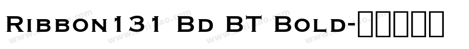 Ribbon131 Bd BT Bold字体转换